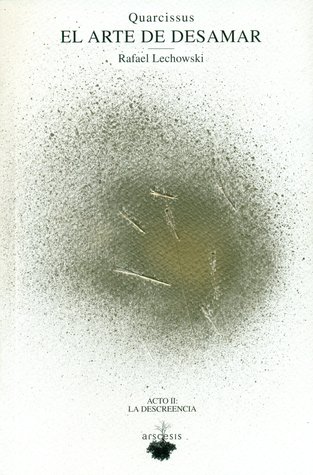Acto II: la descreencia (Quarcissus: el arte de desamar, #2)