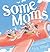 Some Moms