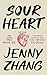 Sour Heart by Jenny Zhang