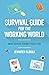 Survival Guide for the Work...