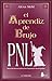 EL APRENDIZ DE BRUJO PNL (AÑO 2014) (Spanish Edition)