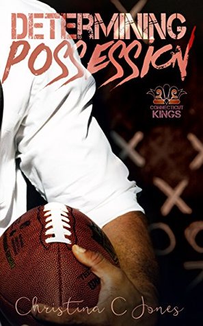 Determining Possession (Connecticut Kings, #3)