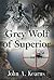 GREY WOLF OF SUPERIOR: Dome...