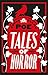 Tales of Horror: Annotated Edition (Alma Classics Evergreens)