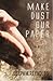 Make Dust Our Paper by Joseph M. Reynolds