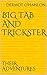 Big Tab and Trickster: Thei...