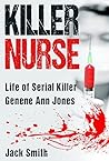 Killer Nurse: Life of Serial Killer Genene Ann Jones