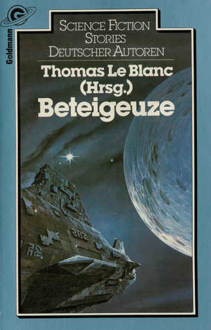 Beteigeuze - Science Fiction Stories deutscher Autoren