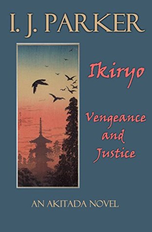 Ikiryo: Vengeance and Justice (Sugawara Akitada, #17)