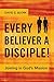 Every Believer a Disciple! by David E. Bjork