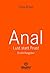 Anal - Lust statt Frust | Erotischer Ratgeber by Tina Rose