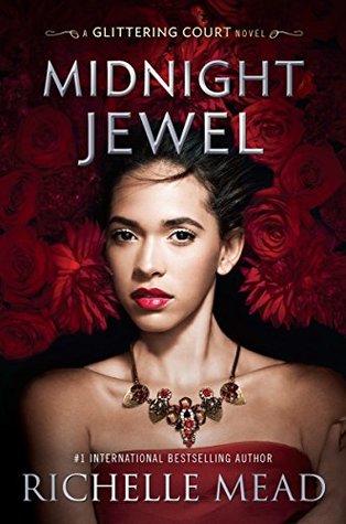 Midnight Jewel The Glittering Court 2 By Richelle Mead
