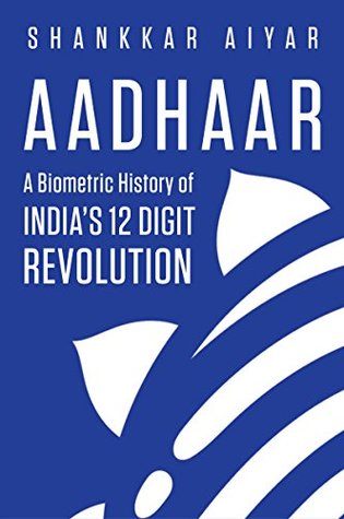 Aadhaar: A Biometric History of India's 12-Digit Revolution (Kindle Edition)