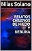 Relatos chilenos de miedo y neblina by Nilas Solano