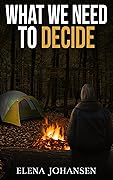 What We Need to Decide