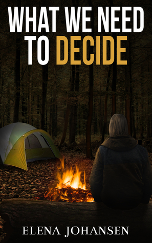 What We Need to Decide (What We Need, #2)