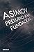 Preludio a la Fundación (Fundación #1)