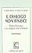 Il dialogo non finisce: Pie...