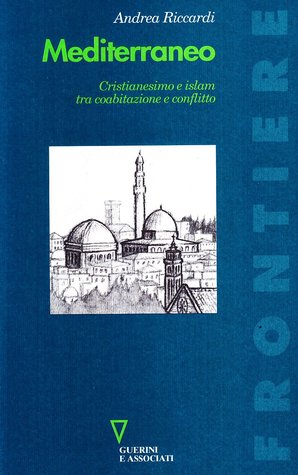 Mediterraneo: Cristianesimo e Islam tra coabitazione e conflitto