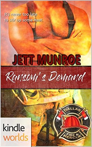 Ransom's Demand (Dallas Fire & Rescue Kindle Worlds Novella)