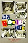 My Boring Life