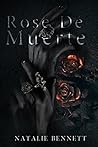 Rose De Muerte by Natalie Bennett