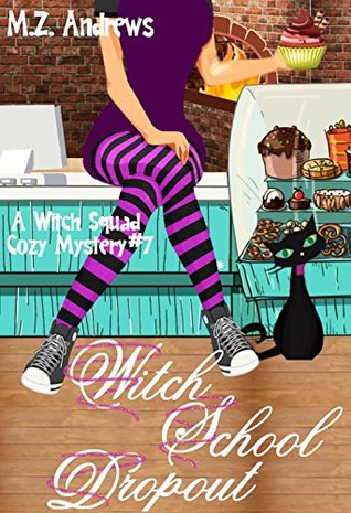 Witch School Dropout (Witch Squad Mystery #7)