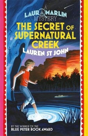 The Secret of Supernatural Creek (Laura Marlin Mysteries #5)