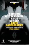 O Homem que Perseguia a Sua Sombra by David Lagercrantz