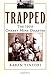 Trapped: The 1909 Cherry Mine Disaster