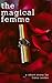 The Magical Femme: A Lesbia...