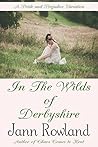 In the Wilds of Derbyshire by Jann Rowland In the Wilds of Derbyshire by Jann Rowland