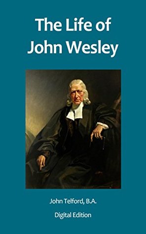 The Life of John Wesley (Digital Quarry Book 4)