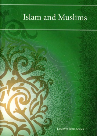Islam and Muslims (Discover Islam Series #1)