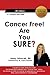 Cancer Free! Are You Sure? 4th Edition by Jenny Hrbacek