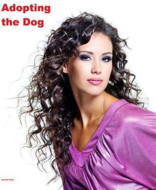 Adopting the Dog (Kindle Edition)