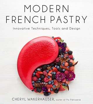Modern French Pastry: Innovative Techniques, Tools and Design (Kindle Edition)