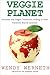 Veggie Planet: Uncover the Vegan Treasures Hiding in Your Favorite World Cuisines