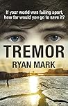 Tremor: If your world was falling apart, how far would you go to save it? (The Tremor Cycle Book 1)