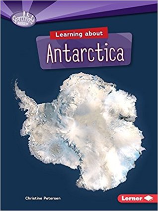 Learning about Antarctica (Searchlight Books ™ - Do You Know the Continents?)