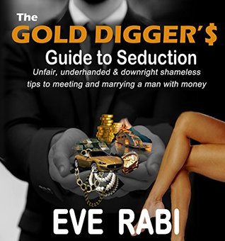 The Gold Digger's Guide to Seduction (Kindle Edition)