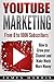 YouTube Marketing: From 0 to 100K Subscribers - How to Grow your Channel and Make Much More Money