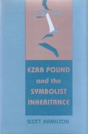 Ezra Pound and the Symbolist Inheritance (Hardcover)
