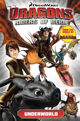 Underworld (Dragons: Riders of Berk Comics, #6)