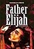 Father Elijah by Michael D. O'Brien