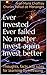 Ever invested. Ever failed. No matter. Invest again. Invest b... by Jean-Marie Choffray