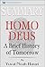 Summary: Homo Deus: A Brief...