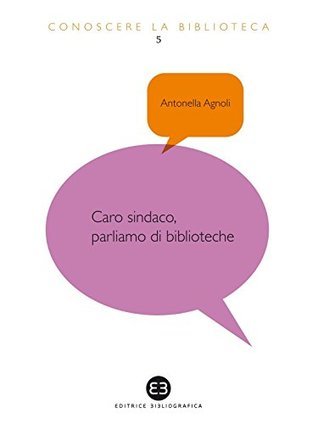 Caro sindaco, parliamo di biblioteche (Paperback)