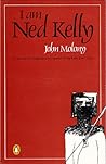I am Ned Kelly I am Ned Kelly