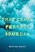 That Crazy Perfect Someday